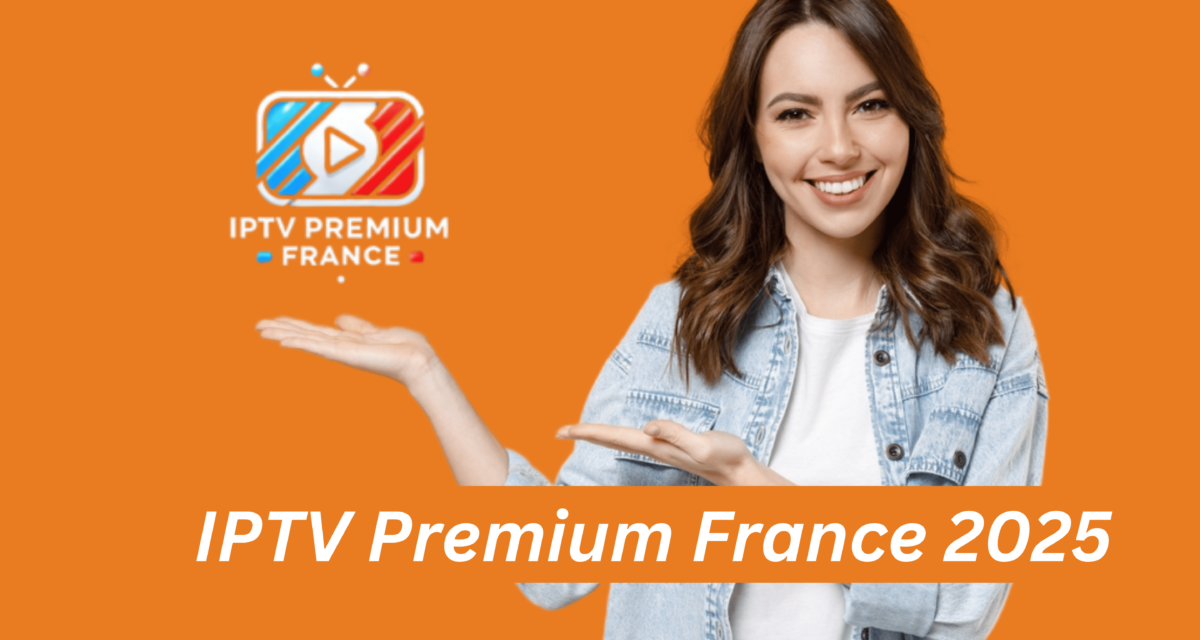 IPTV Premium France 2025