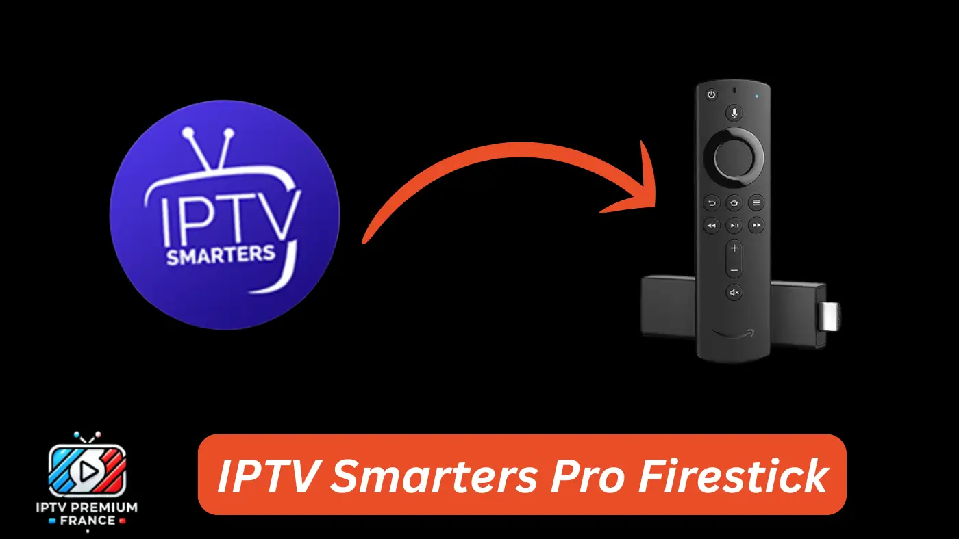 iptv smarters pro sur firestick
