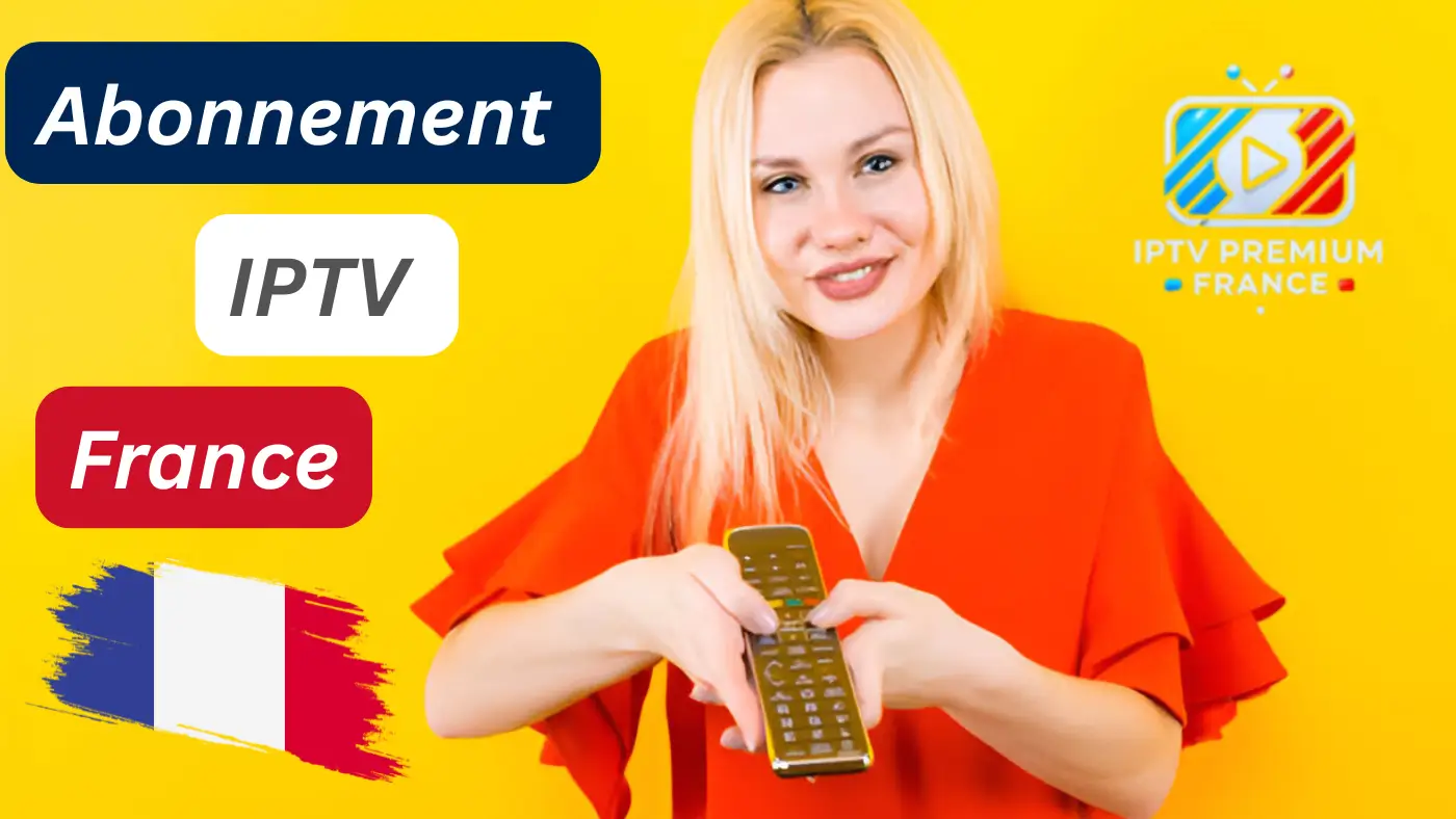 IPTV Premium France 2026 Abonnement IPTV France