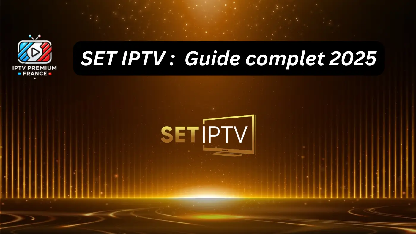 IPTV Premium France 2026 SET IPTV